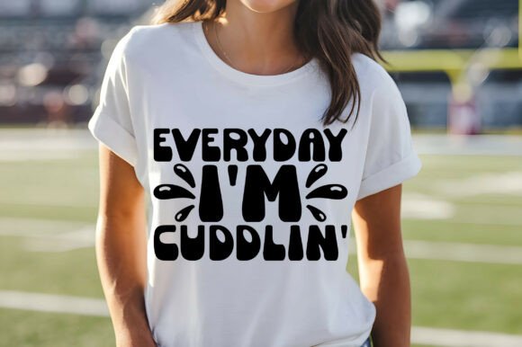 Everyday I m Cuddlin Svg: Graphics Freebies Review