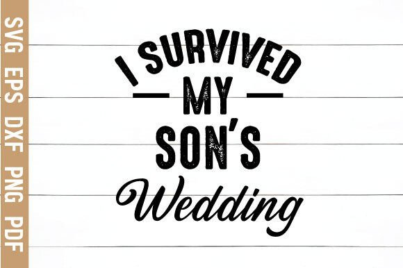 I Survived My Son's Wedding Shirt Funny Graphics Freebies