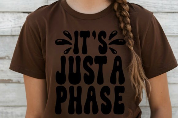 It s Just a Phase Svg: Graphics & Freebies Review